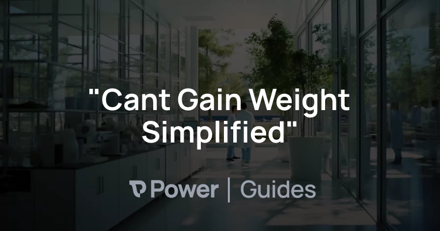 Header Image for "Cant Gain Weight Simplified"