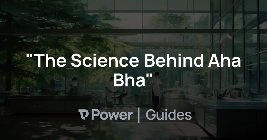 Header Image for "The Science Behind Aha Bha"