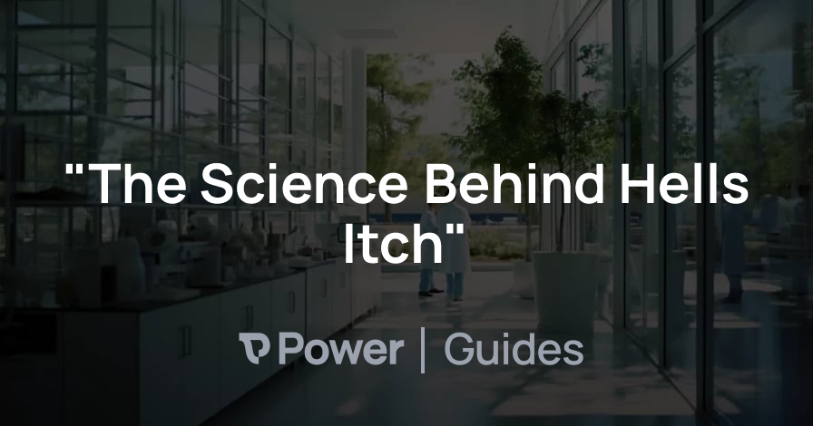 Header Image for "The Science Behind Hells Itch"