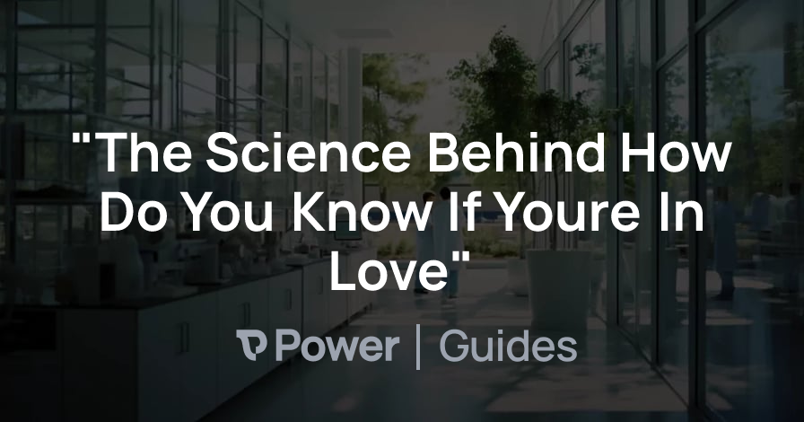 Header Image for "The Science Behind How Do You Know If Youre In Love"