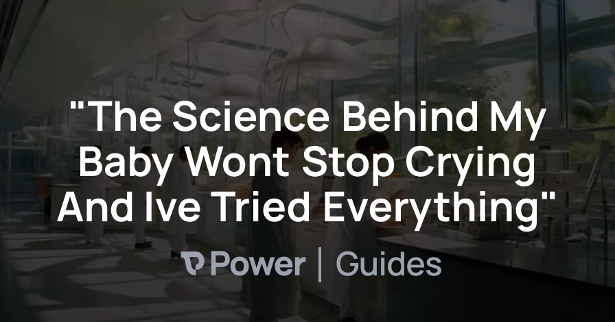 Header Image for "The Science Behind My Baby Wont Stop Crying And Ive Tried Everything"