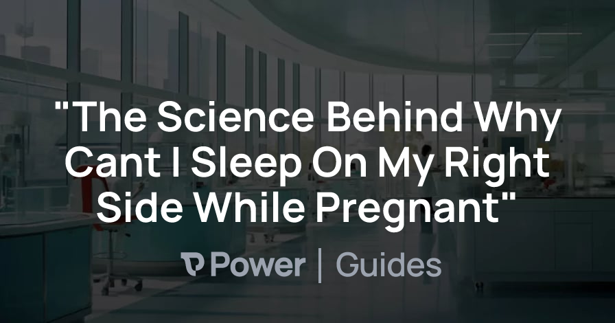 Header Image for "The Science Behind Why Cant I Sleep On My Right Side While Pregnant"