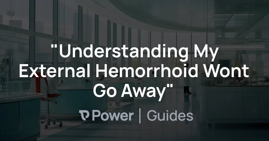 Header Image for "Understanding My External Hemorrhoid Wont Go Away"