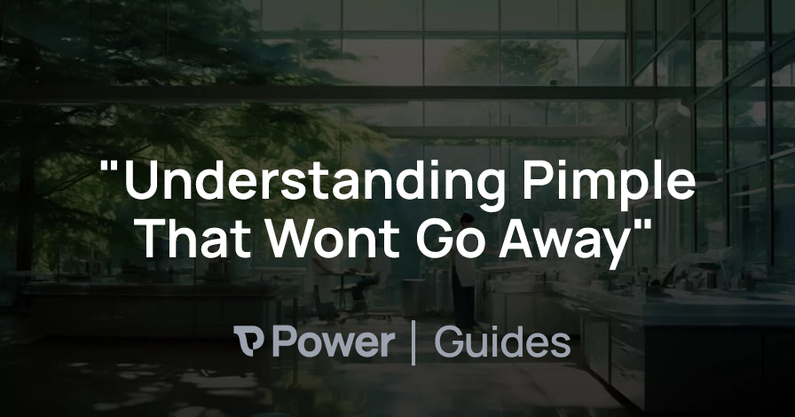 Header Image for "Understanding Pimple That Wont Go Away"