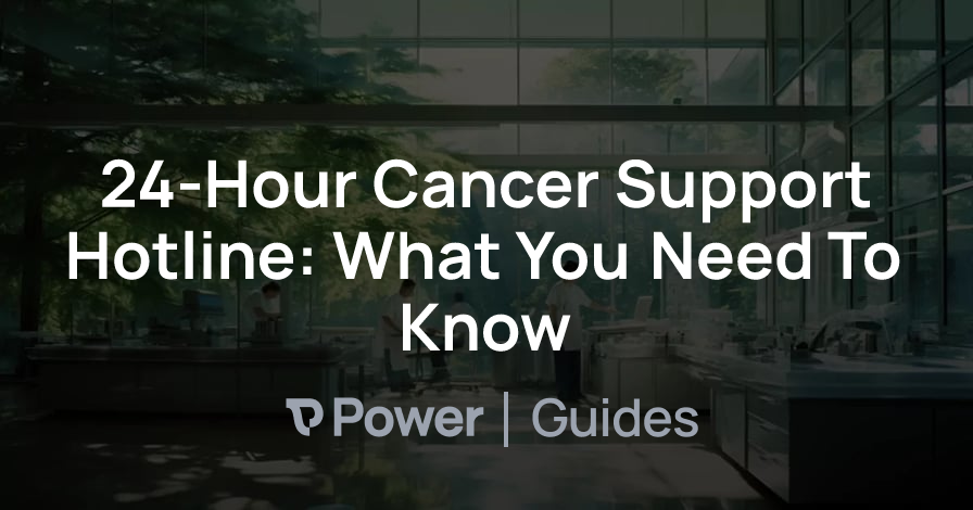 Header Image for 24-Hour Cancer Support Hotline: What You Need To Know