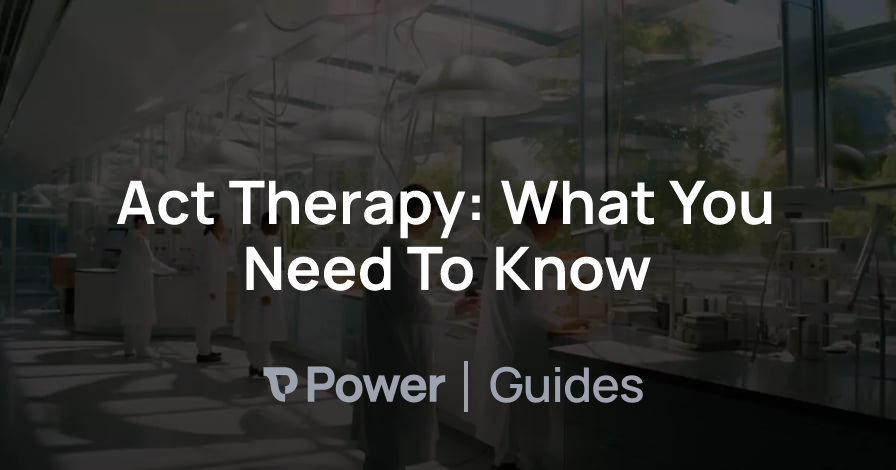 Header Image for Act Therapy: What You Need To Know