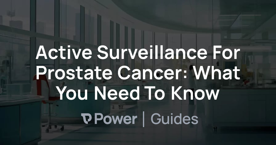 Header Image for Active Surveillance For Prostate Cancer: What You Need To Know