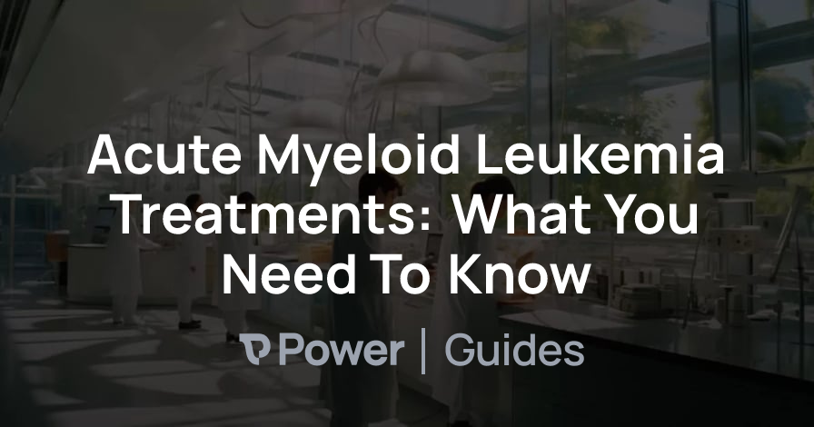 Header Image for Acute Myeloid Leukemia Treatments: What You Need To Know