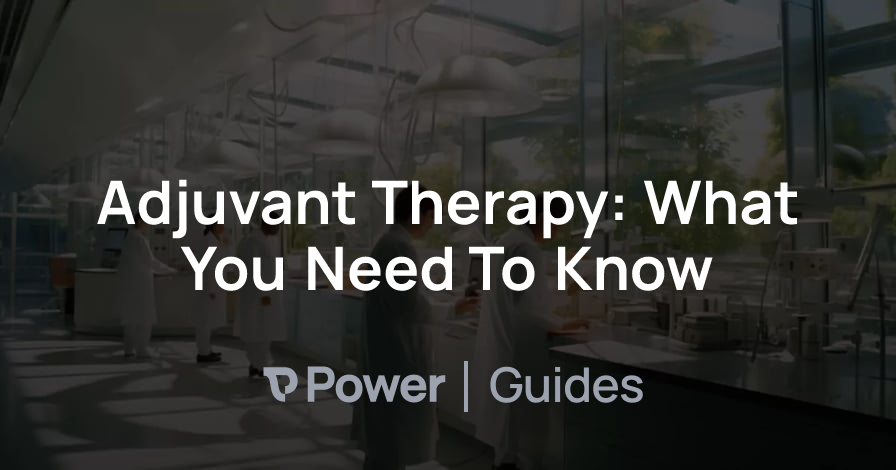 Header Image for Adjuvant Therapy: What You Need To Know