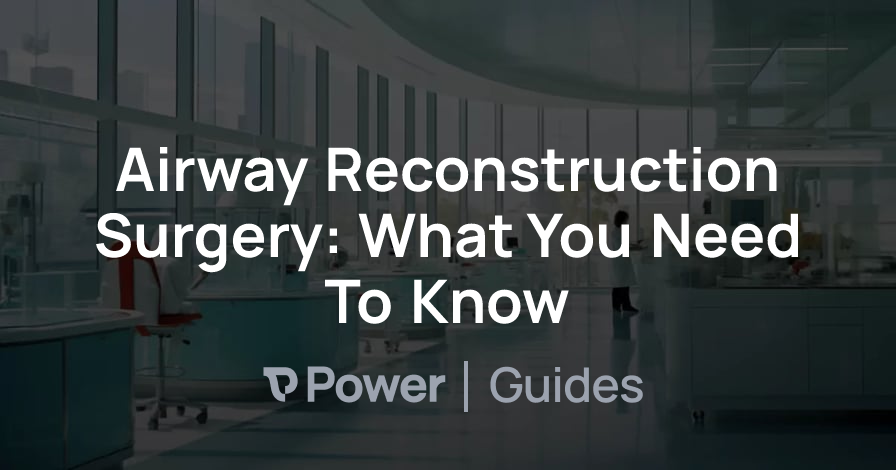 Header Image for Airway Reconstruction Surgery: What You Need To Know