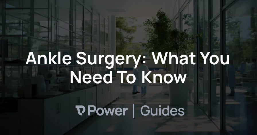 Header Image for Ankle Surgery: What You Need To Know