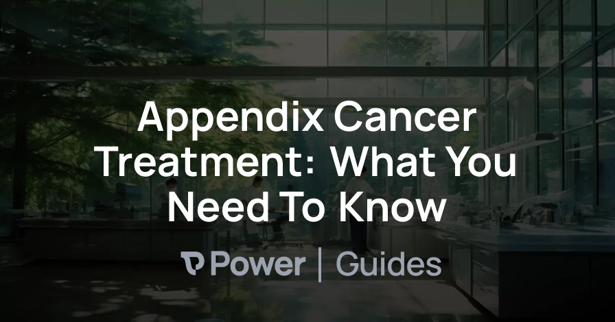 Header Image for Appendix Cancer Treatment: What You Need To Know