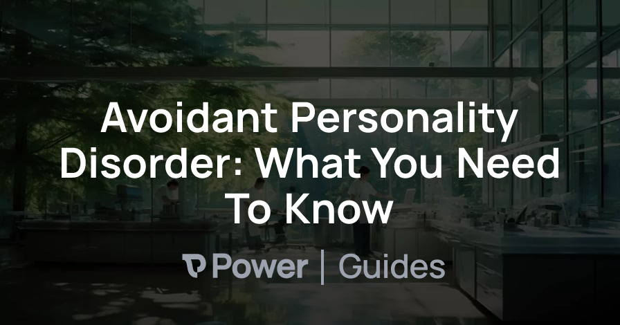 Header Image for Avoidant Personality Disorder: What You Need To Know