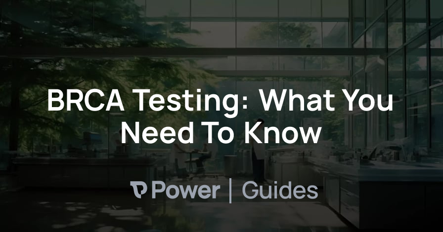 Header Image for BRCA Testing: What You Need To Know