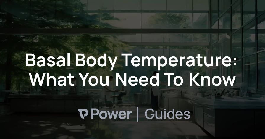 Header Image for Basal Body Temperature: What You Need To Know