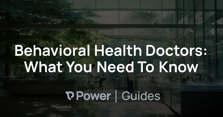 Header Image for Behavioral Health Doctors: What You Need To Know