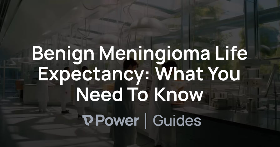 Header Image for Benign Meningioma Life Expectancy: What You Need To Know