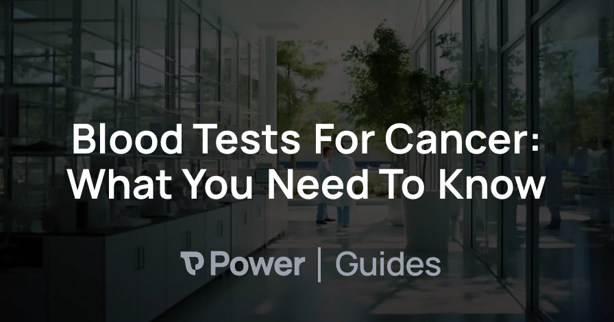 Header Image for Blood Tests For Cancer: What You Need To Know