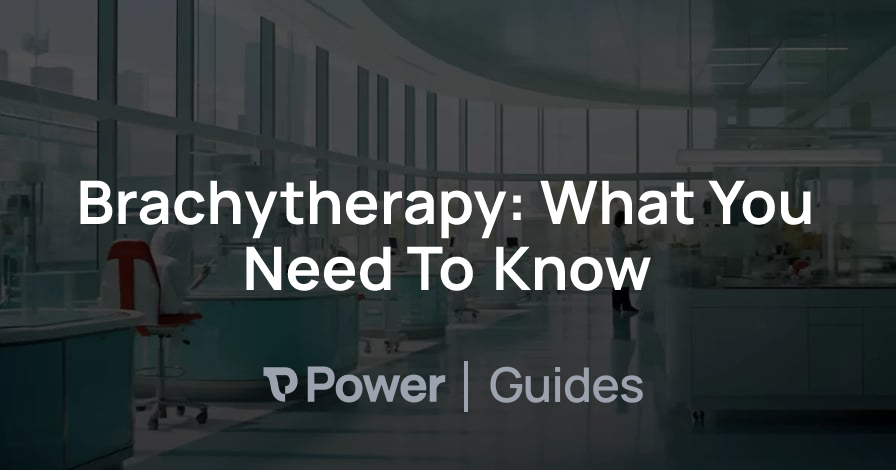 Header Image for Brachytherapy: What You Need To Know