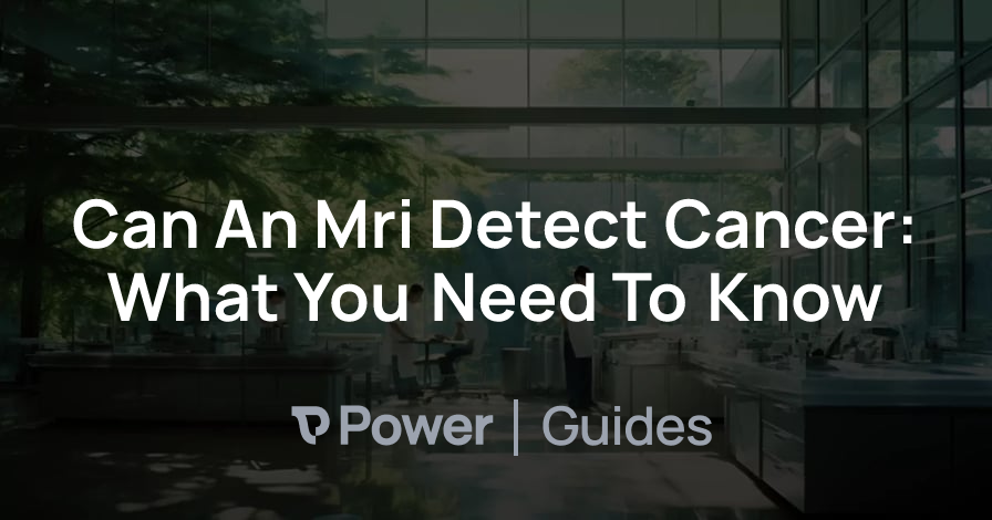 Header Image for Can An Mri Detect Cancer: What You Need To Know