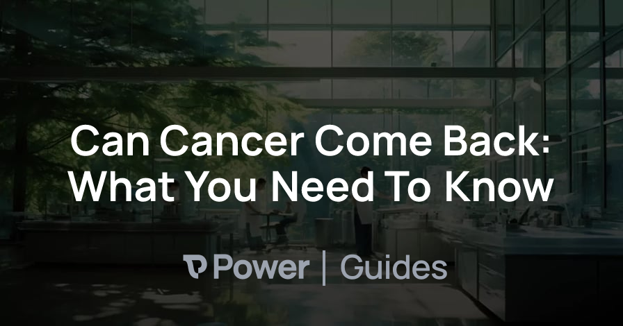 Header Image for Can Cancer Come Back: What You Need To Know