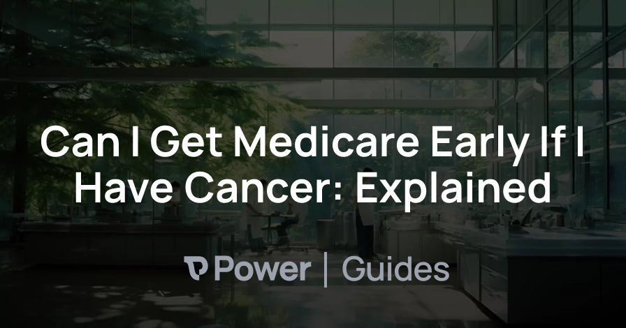 Header Image for Can I Get Medicare Early If I Have Cancer: Explained