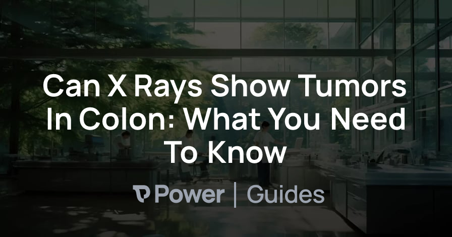 Header Image for Can X Rays Show Tumors In Colon: What You Need To Know