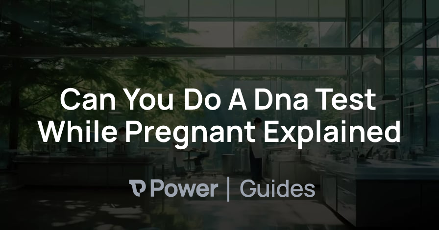 Header Image for Can You Do A Dna Test While Pregnant Explained
