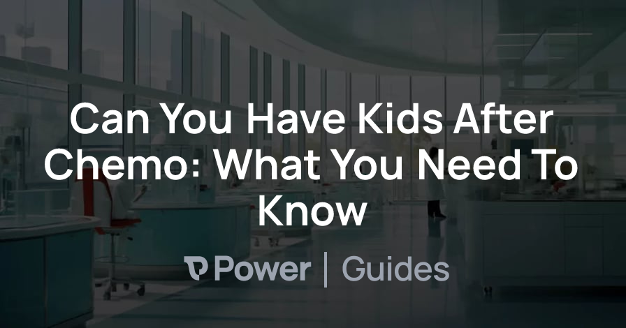 Header Image for Can You Have Kids After Chemo: What You Need To Know