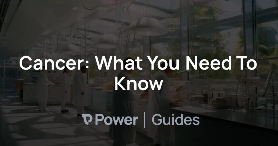 Header Image for Cancer: What You Need To Know