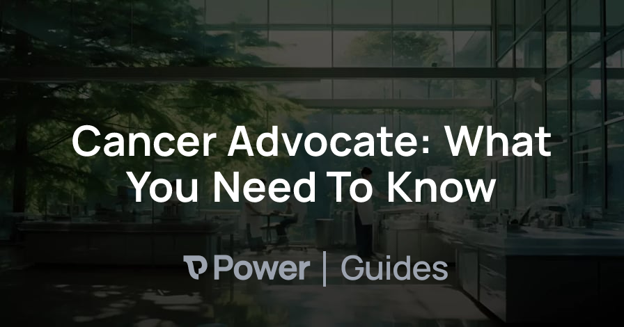 Header Image for Cancer Advocate: What You Need To Know