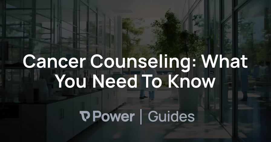 Header Image for Cancer Counseling: What You Need To Know