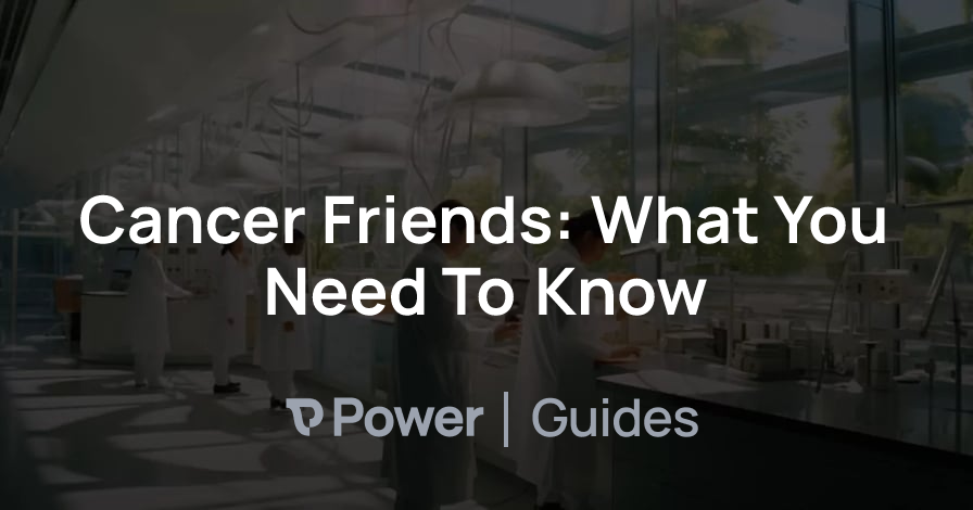 Header Image for Cancer Friends: What You Need To Know