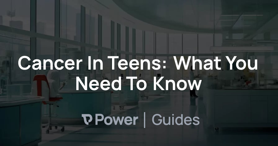 Header Image for Cancer In Teens: What You Need To Know