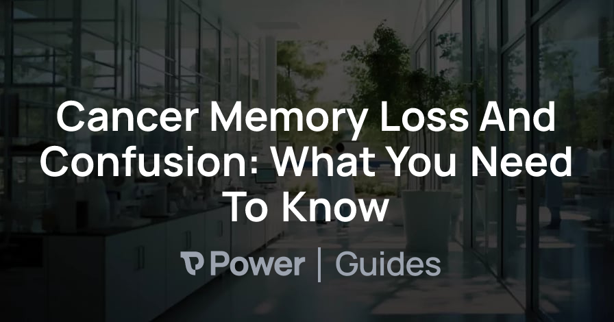 Header Image for Cancer Memory Loss And Confusion: What You Need To Know