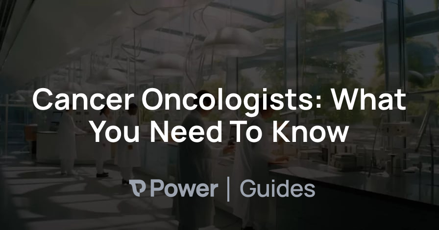 Header Image for Cancer Oncologists: What You Need To Know