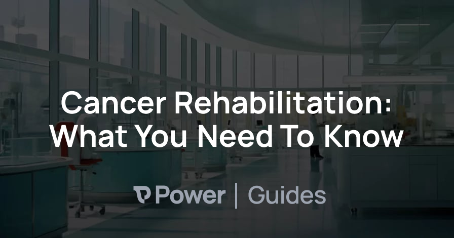 Header Image for Cancer Rehabilitation: What You Need To Know