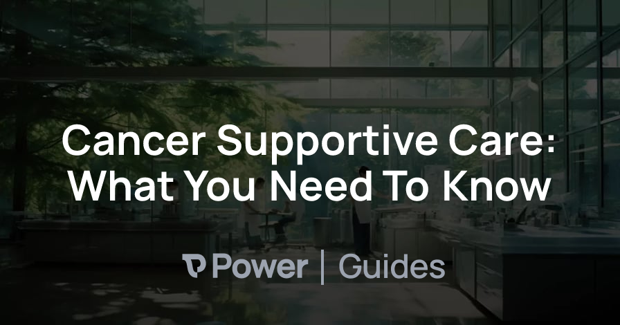 Header Image for Cancer Supportive Care: What You Need To Know