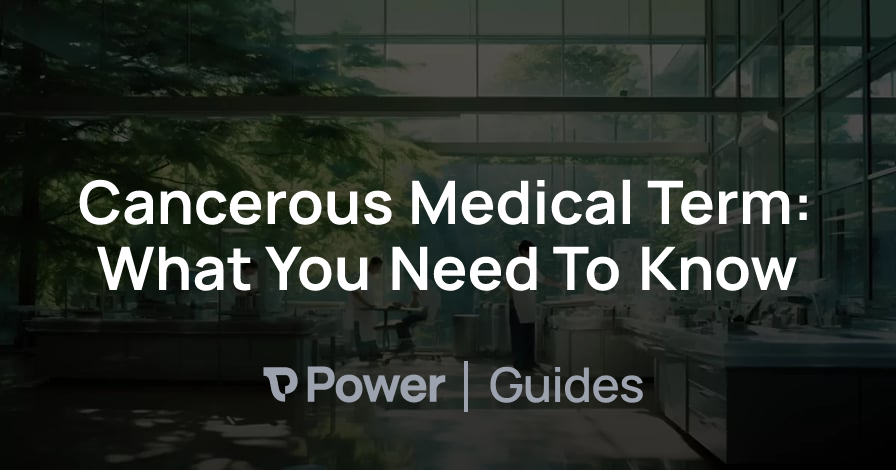 Header Image for Cancerous Medical Term: What You Need To Know