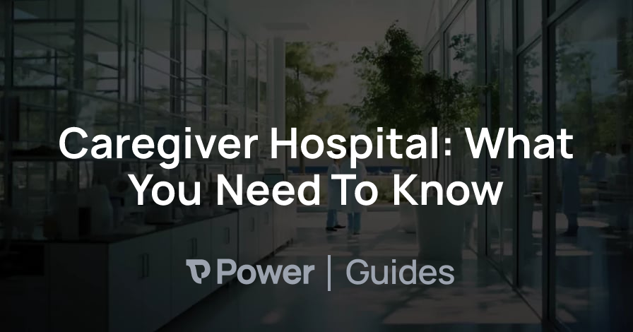 Header Image for Caregiver Hospital: What You Need To Know