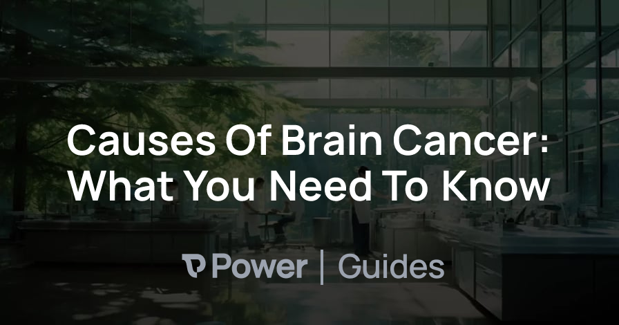 Header Image for Causes Of Brain Cancer: What You Need To Know