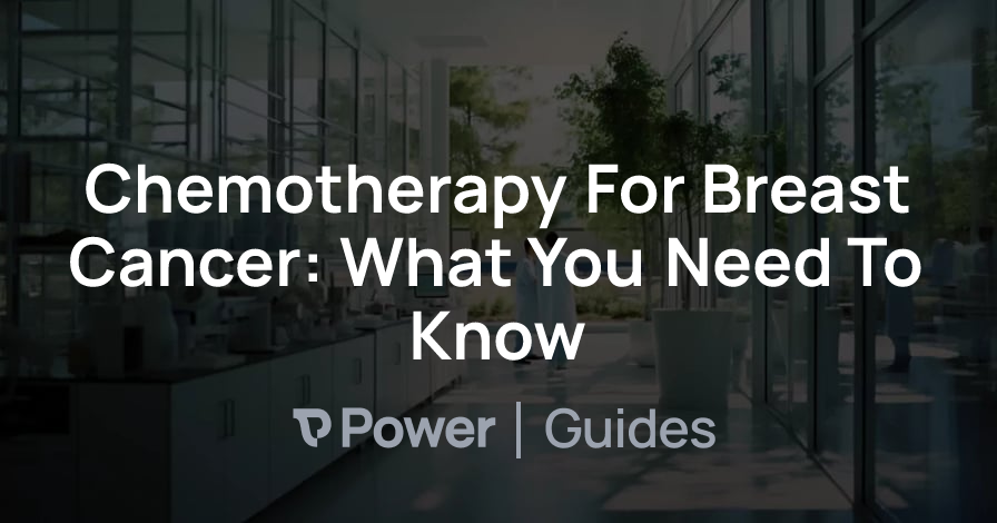 Header Image for Chemotherapy For Breast Cancer: What You Need To Know