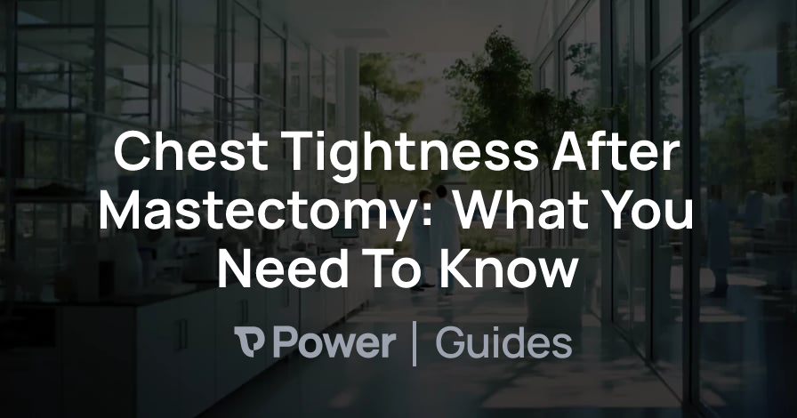 Header Image for Chest Tightness After Mastectomy: What You Need To Know