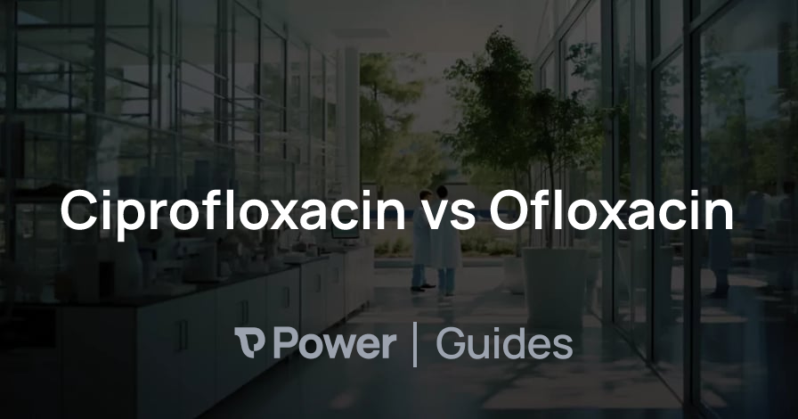 Header Image for Ciprofloxacin vs Ofloxacin