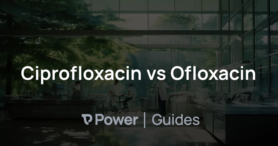 Header Image for Ciprofloxacin vs Ofloxacin