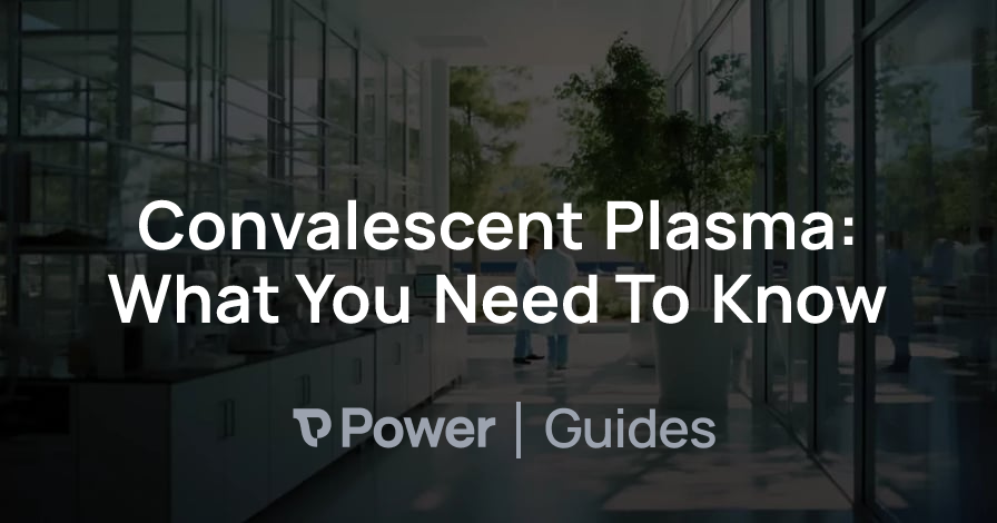 Header Image for Convalescent Plasma: What You Need To Know