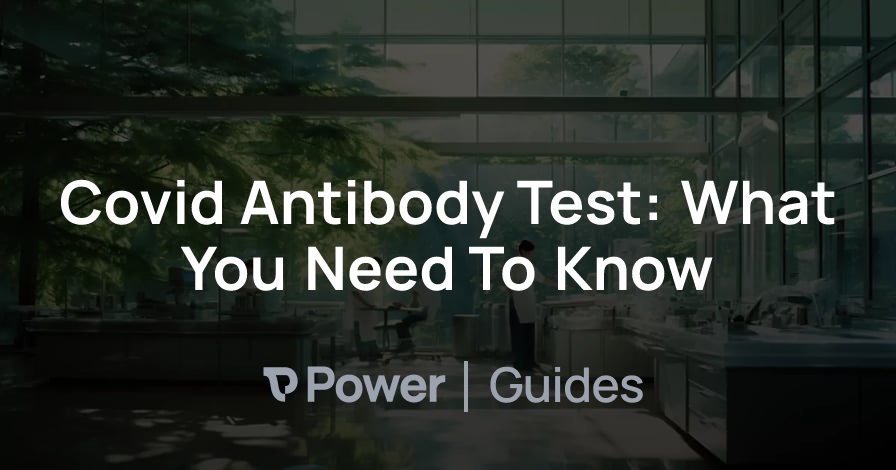 Header Image for Covid Antibody Test: What You Need To Know