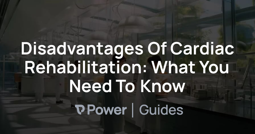 Header Image for Disadvantages Of Cardiac Rehabilitation: What You Need To Know