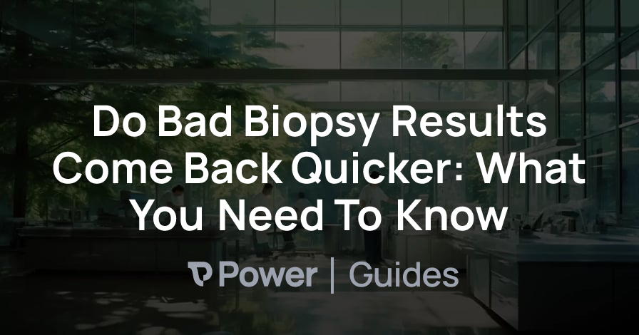 Header Image for Do Bad Biopsy Results Come Back Quicker: What You Need To Know