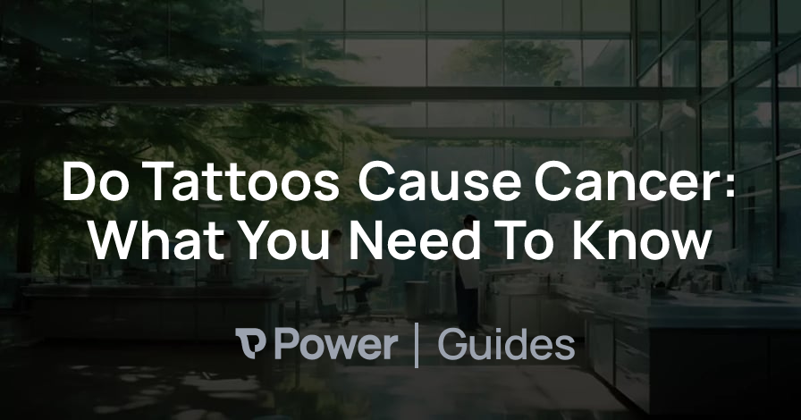 Header Image for Do Tattoos Cause Cancer: What You Need To Know